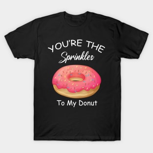 Doughnut Lover Sprinkles To My Donut  Best Friend T-Shirt